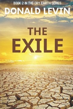 The Exile: Book 2 in the Dry Earth Series - Levin, Donald