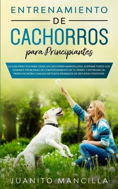 Entrenamiento De Cachorros Para Principiantes - Mancilla, Juanito