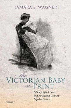 The Victorian Baby in Print - Wagner, Tamara S