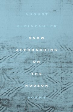 Snow Approaching on the Hudson - Kleinzahler, August