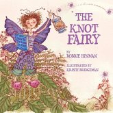The Knot Fairy: Winner of 7 Children's Picture Book Awards