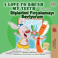I Love to Brush My Teeth (English Turkish Bilingual Book) - Admont, Shelley; Books, Kidkiddos