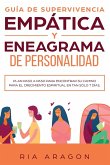 GUÍA DE SUPERVIVENCIA EMPÁTICA Y ENEAGRAMA DE PERSONALIDAD