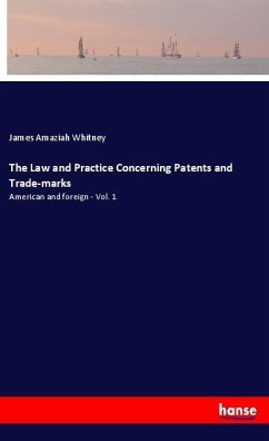 The Law and Practice Concerning Patents and Trade-marks - Whitney, James Amaziah
