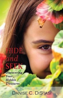 Hide And Seek: Discovering Your Hidden Treasures - Distasi, Danise C.