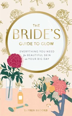 The Bride's Guide to Glow - Brooks, Tarren