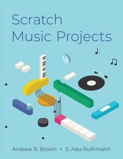 Scratch Music Projects - Brown, Andrew R; Ruthmann, S Alex