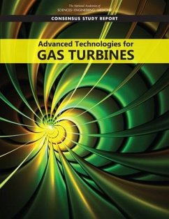 Advanced Technologies for Gas Turbines - National Academies of Sciences Engineering and Medicine; Division on Engineering and Physical Sciences; Aeronautics and Space Engineering Board; Committee on Advanced Technologies for Gas Turbines