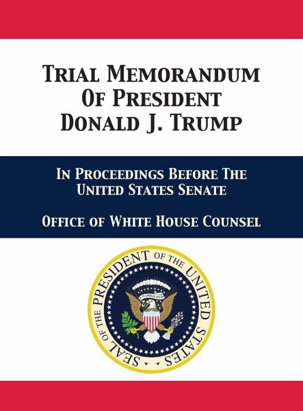 Trial Memorandum Of President Donald J. Trump von Pat A. Cipollone; Office  of White House Counsel; Jay Alan Sekulow - englisches Buch - bücher.de