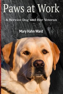 Paws at Work: A Service Dog and Her Veteran - Hahn Ward, Mary