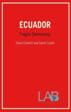 Ecuador: Fragile Democracy - Corkhill, David; Cubitt, David