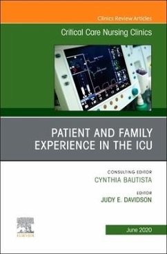 Patient and Family Experience in the Icu, an Issue of Critical Care Nursing Clinics of North America