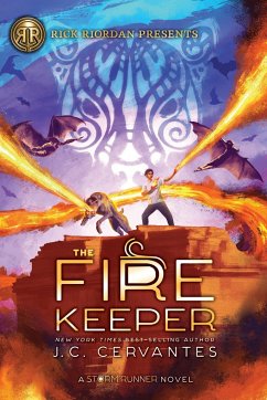 Rick Riordan Presents: Fire Keeper, The-A Storm Runner Novel, Book 2 - Cervantes, J. C.
