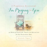 A Pregnancy Devotional- I'm Praying for You