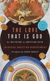The Love That Is God The Love That Is God
