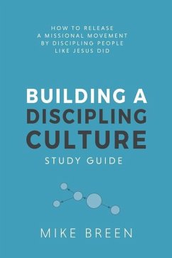 Building A Discipling Culture Study Guide - Breen, Mike