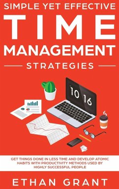 Simple Yet Effective Time management strategies - Grant, Ethan