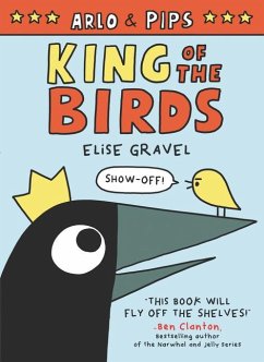 Arlo & Pips: King of the Birds - Gravel, Elise