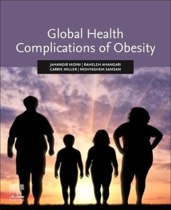 Global Health Complications of Obesity - Moini, Jahangir; Ahangari, Raheleh; Miller, Carrie; Samsam, Mohtashem