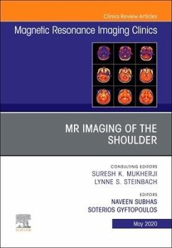 MR Imaging of the Shoulder, an Issue of Magnetic Resonance Imaging Clinics of North America