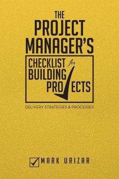 The Project Manager's Checklist for Building Projects - Urizar, Mark