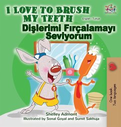 I Love to Brush My Teeth (English Turkish Bilingual Book) - Admont, Shelley; Books, Kidkiddos