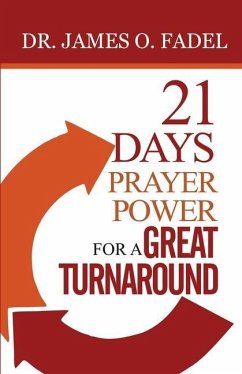 21 Days Prayer Power for a Great Turnaround - Fadel, James O.