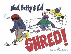 Ned, Betty & Ed Shred! - Horn, Kristen Wencel