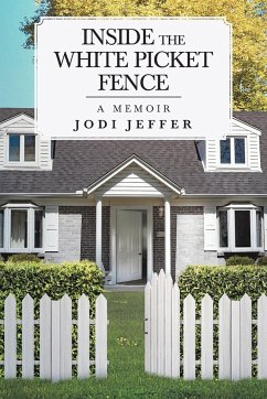 Inside the White Picket Fence - Jeffer, Jodi