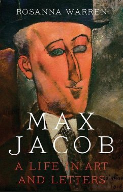 Max Jacob: A Life in Art and Letters - Warren, Rosanna