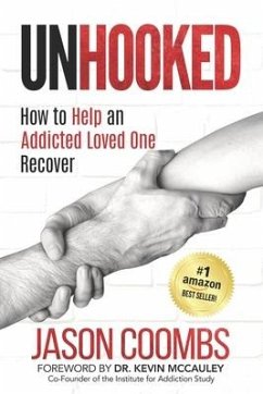 Unhooked: How to Help An Addicted Loved One Recover - Coombs, Jason
