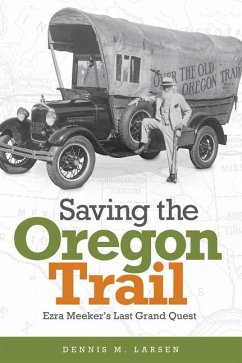 Saving the Oregon Trail - Larsen, Dennis M