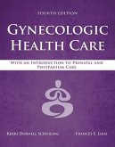 Gynecologic Health Care: With an Introduction to Prenatal and Postpartum Care