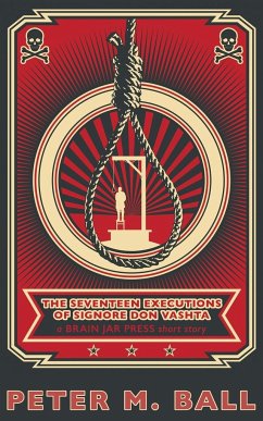 The Seventeen Executions of Signore Don Vashta - Ball, Peter M