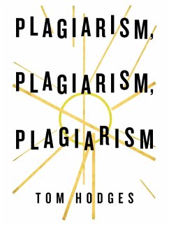 Plagiarism, Plagiarism, Plagiarism - Hodges, Tom