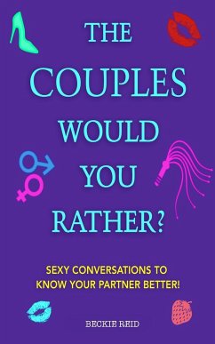 The Couples Would You Rather? Edition - Sexy conversations to know your partner better! - Reid, Beckie