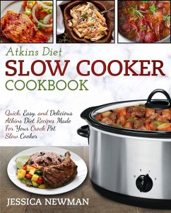 Atkins Diet Slow Cooker Cookbook - Newman, Jessica