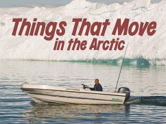 Things That Move in the Arctic - Arvaaq Press