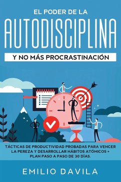 EL PODER DE LA AUTODISCIPLINA Y NO MÁS PROCRASTINACIÓN - Davila, Emilio