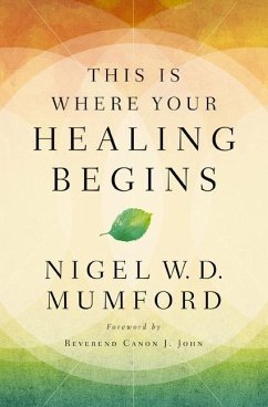 This Is Where Your Healing Begins - Mumford, Nigel