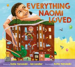 Everything Naomi Loved - Yamasaki, Katie; Lendler, Ian
