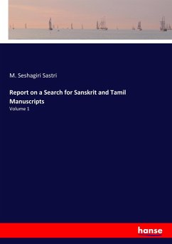 Report on a Search for Sanskrit and Tamil Manuscripts - Seshagiri Sastri, M.
