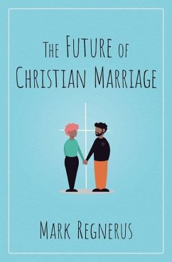 Future of Christian Marriage - Regnerus, Mark