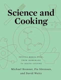 Science and Cooking: Physics Meets Food, from Homemade to Haute Cuisine - Brenner, Michael (Harvard University); Sorensen, Pia (Harvard University); Weitz, David (Harvard University)