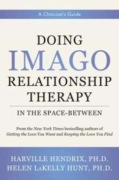 Doing Imago Relationship Therapy in the Space-Between - Hendrix, Harville; Hunt, Helen LaKelly