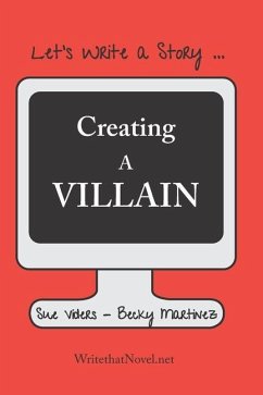 Creating a Villain: Let's Write a Story - Martinez, Becky; Viders, Sue