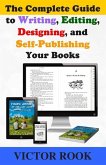 The Complete Guide to Writing, Editing, Designing, and Self-Publishing Your Books
