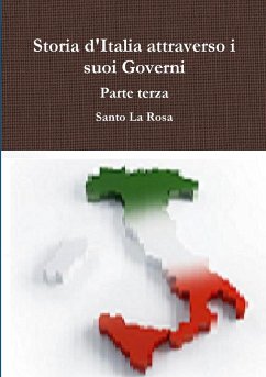 Storia d'Italia attraverso i suoi Governi Parte terza - La Rosa, Santo