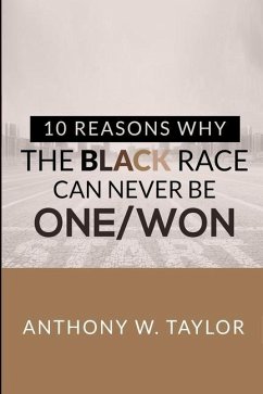 10 Reasons Why the Black Race Can Never Be One/Won - Taylor, Anthony