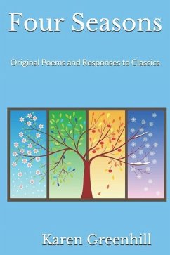 Four Seasons: Original Poems and Responses to Classics - Greenhill, Karen